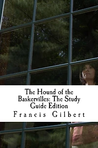 The Hound of the Baskervilles: The Study Guide Edition: Complete text & integrated study guide