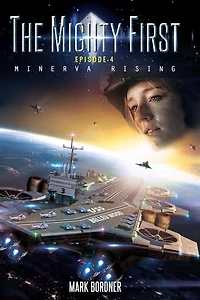 The Mighty First, Episode 4, Minerva Rising (The First series, #4)