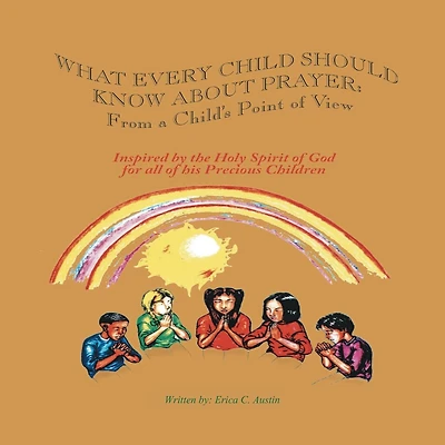 What Every Child Should Know About Prayer: From A Child's Point of View