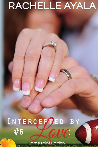 Intercepted by Love: Part Six (Large Print Edition): A Football Romance