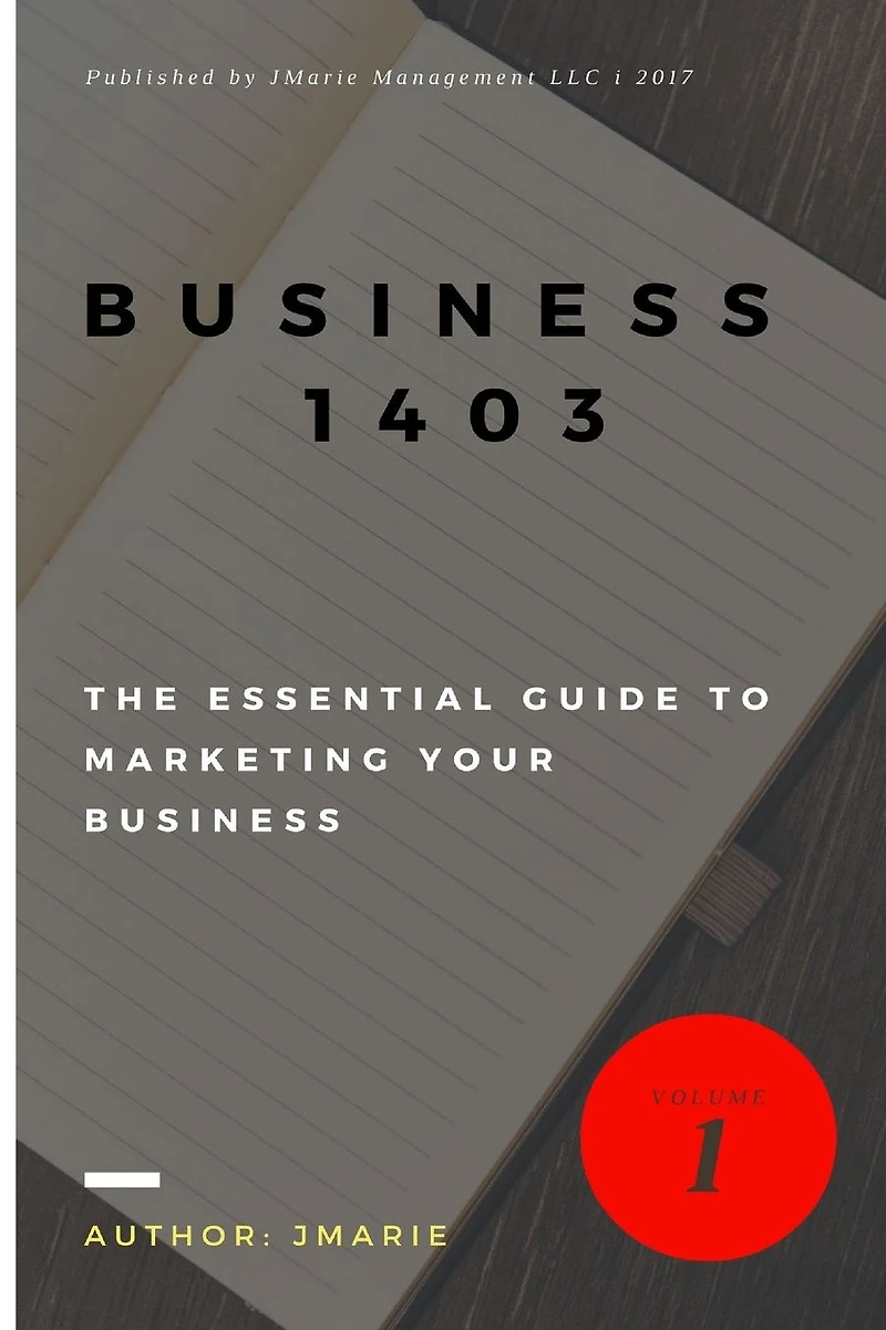 Business 1403: The Essential Guide to Marketing your