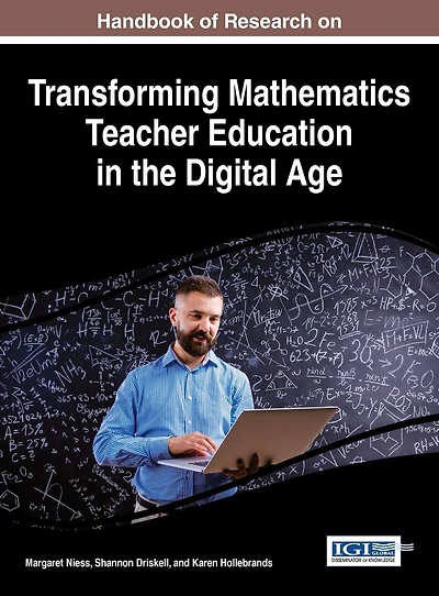 Handbook of Research on Transforming Mathematics Teacher Education in the Digital Age