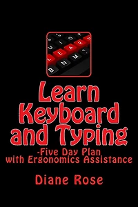 Learn Keyboard and Typing: Five-Day Plan with Ergonomics Assistance