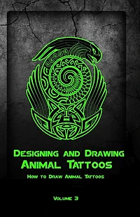 Designing and Drawing Animal Tattoos: How to Draw Animal Tattoos