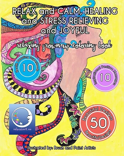 RELAXING Grown Up Coloring Book: RELAX and CALM, HEALING and STRESS RELIEVING and JOYFUL