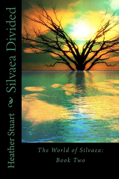 Silvaea Divided: The World of Silvaea Book Two