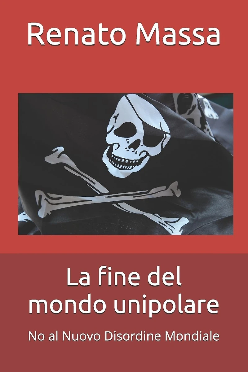 La fine del mondo unipolare: No al Nuovo Disordine Mondiale