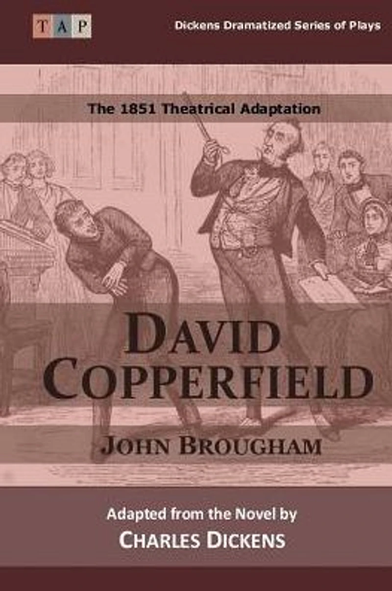 David Copperfield: The 1851 Theatrical Adaptation