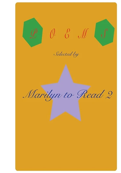 Poems Selected by Marilyn to Read 2