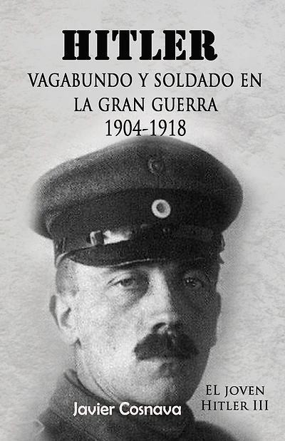 Hitler, Vagabundo Y soldado en la gran guerra: "El Joven Hitler" 3