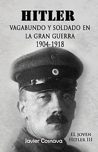 Hitler, Vagabundo Y soldado en la gran guerra: "El Joven Hitler" 3