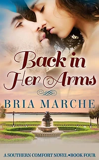 Back in Her Arms: Southern Comfort Series Book 4