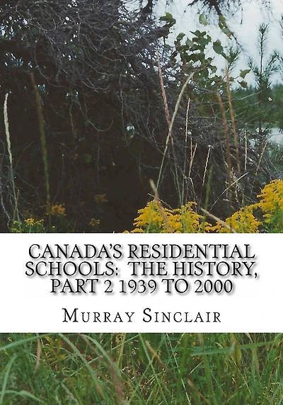 Canada's Residential Schools: The History, Part 2 1939 to 2000