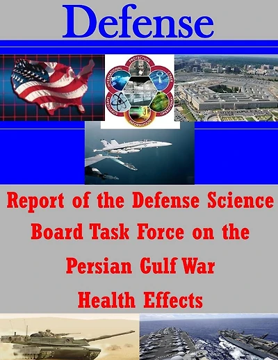 Report of the Defense Science Board Task Force on the Persian Gulf War Health Effects