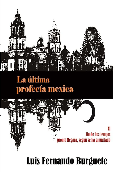 La ï¿½ltima profecï¿½a mexica