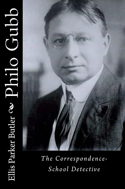 Philo Gubb: The Correspondence-School Detective