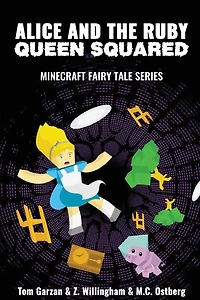 Alice and the Ruby Queen Squared: Minecraft Fairy Tales Series