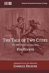 The Tale of Two Cities: The 1860 Theatrical Adaptation