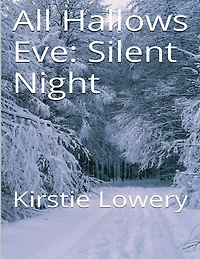 All Hallow's Eve: Silent Night: Kirstie Lowery