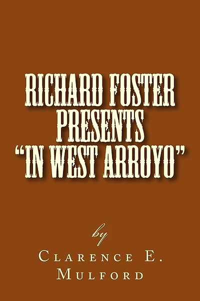 Richard Foster Presents "In West Arroyo": Chapter IV of Hopalong Cassidy