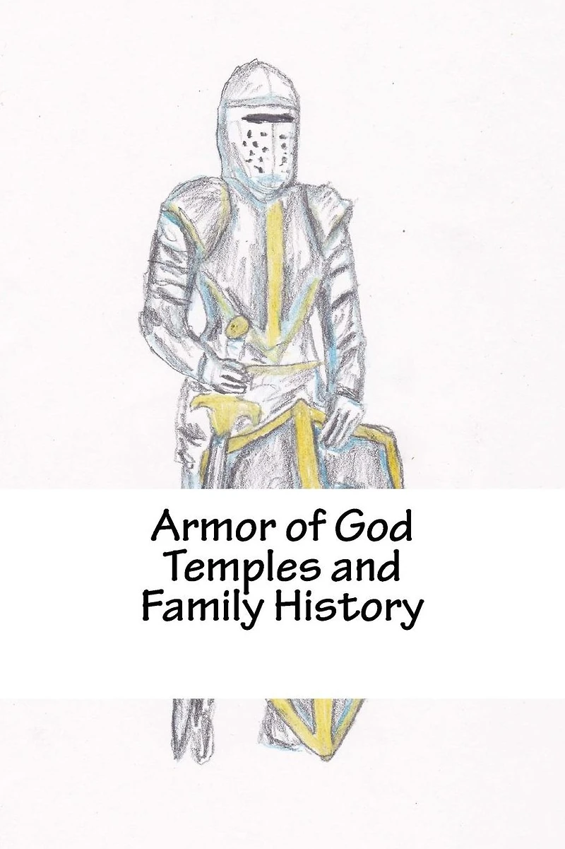 Armor of God Temples and Family History