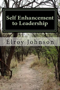 Self Enhancement to Leadership: Student Leadership Guide