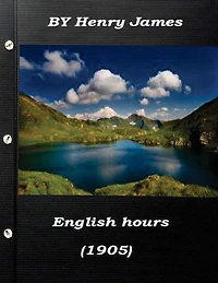 English hours by Henry James (1905)