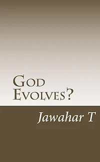 God Evolves?: Challenging the Concepts of God