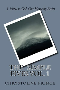 The Simple Fives Vol 1: I believe in God our Heavenly Father