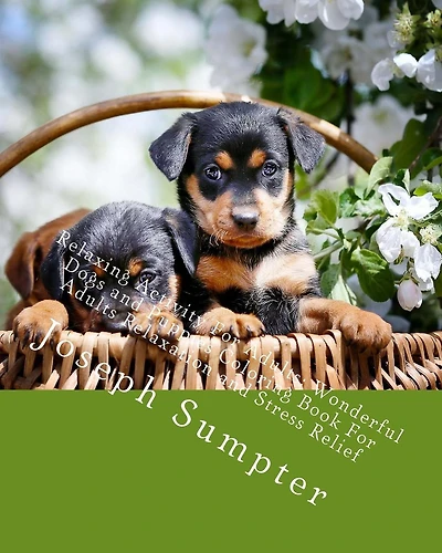 Relaxing Activity For Adults: Wonderful Dogs and Puppies Coloring Book For Adults Relaxation and Stress Relief