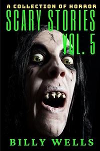 Scary Stories: A Collection of Horror-Volume 5