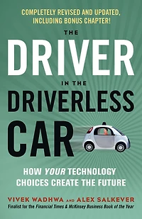 the Driver Driverless Car: How Your Technology Choices Create Future