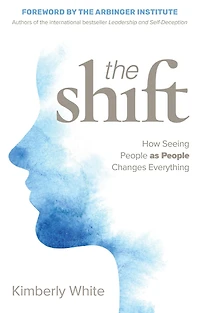 The Shift: How Seeing People as Changes Everything