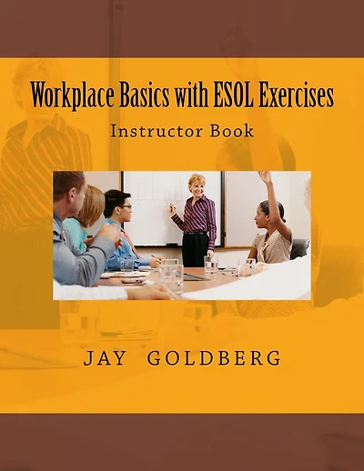 Workplace Basics with ESOL Exercises: Instructor Book: Book 1 from DTR Inc.'s Work Readiness & ESOL Training Series