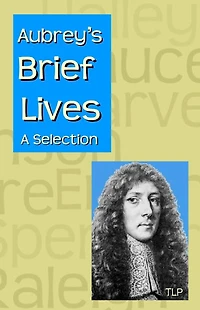 Aubrey's Brief Lives: A Selection
