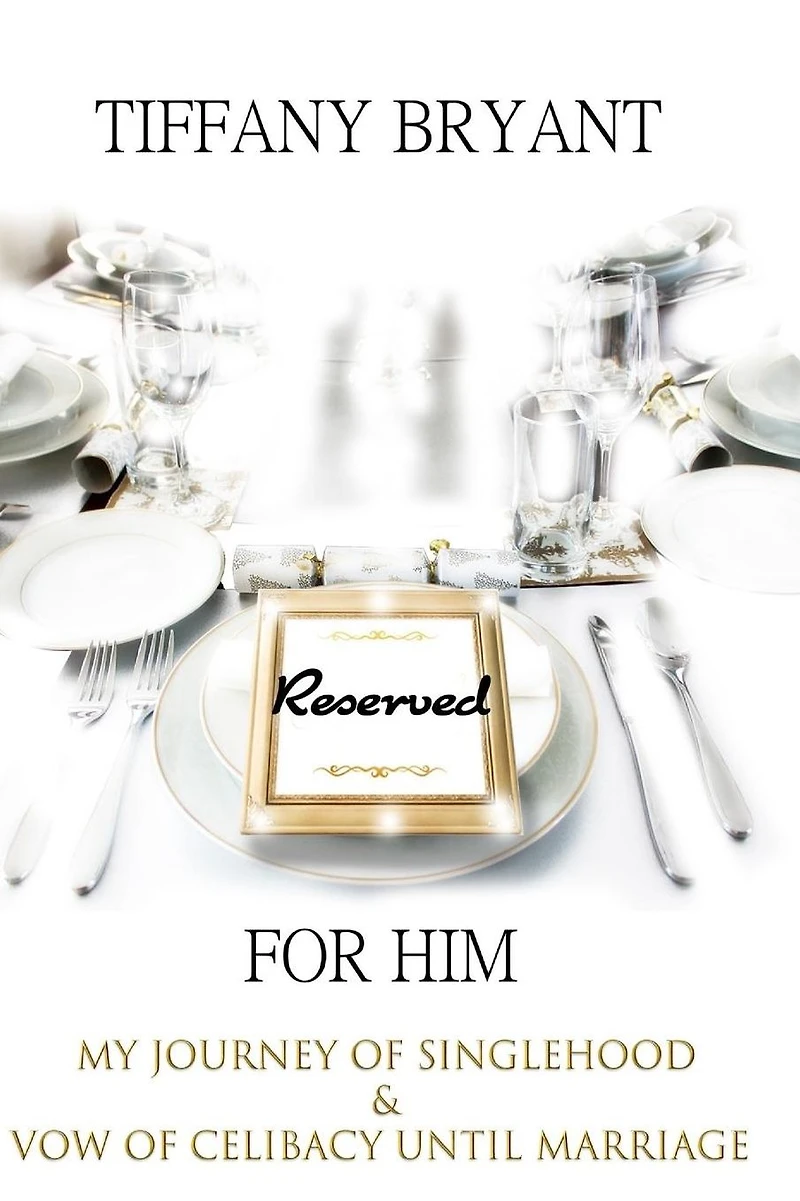 "Reserved for Him" My Journey of Singlehood & Vow of Celibacy Until Marriage