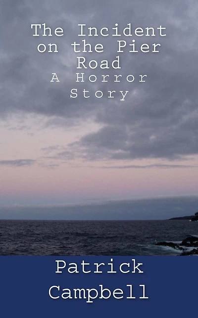 The Incident on the Pier Road: A Horror Story