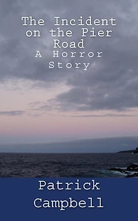The Incident on the Pier Road: A Horror Story