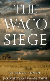 The Waco Siege: An American Tragedy