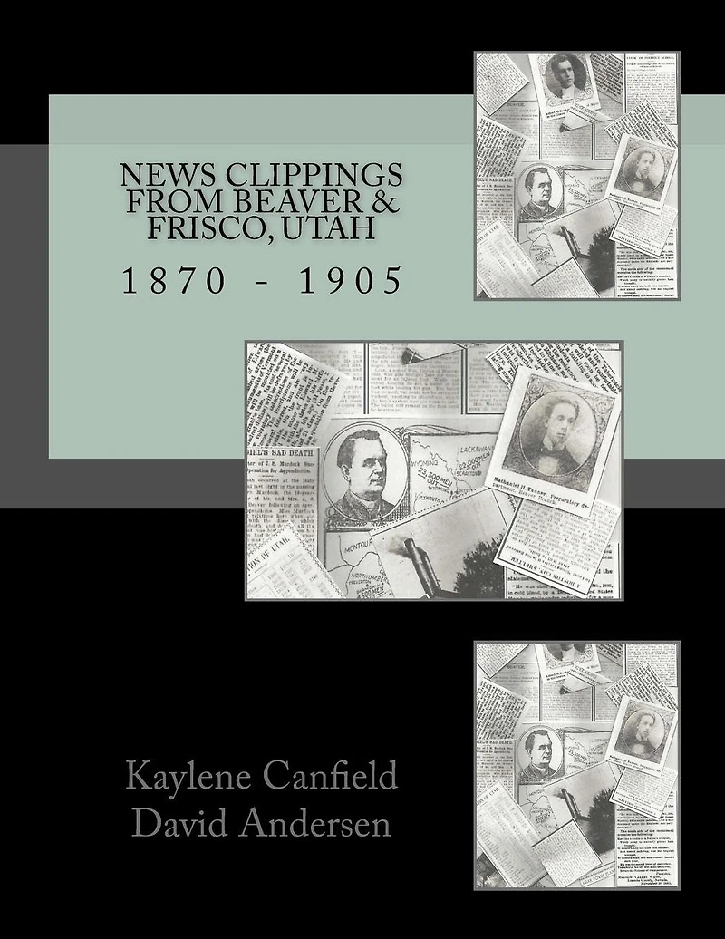 News Clippings from Beaver & Frisco, Utah: 1870 - 1905