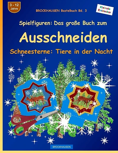 BROCKHAUSEN Bastelbuch Bd. 3 - Spielfiguren - Das grosse Buch zum Ausschneiden: Schneesterne: Tiere in der Nacht