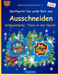 BROCKHAUSEN Bastelbuch Bd. 3 - Spielfiguren - Das grosse Buch zum Ausschneiden: Schneesterne: Tiere in der Nacht
