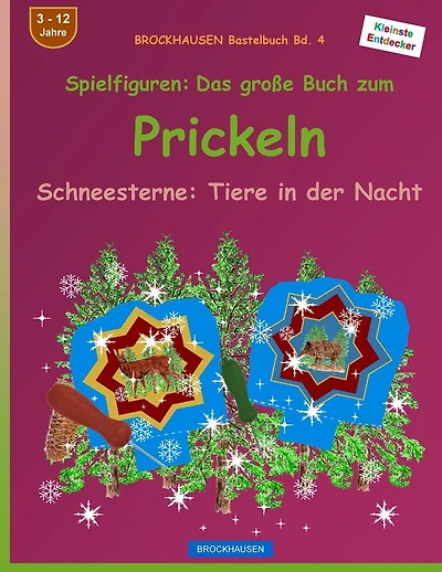 BROCKHAUSEN Bastelbuch Bd. 4 - Spielfiguren - Das grosse Buch zum Prickeln: Schneesterne: Tiere in der Nacht