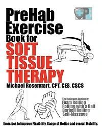 PreHab Exercise Book for Soft Tissue Therapy: Exercises to Improve Flexibility, Range of Motion and overall Mobility.