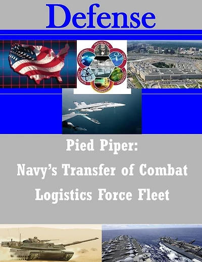 Pied Piper: Navy's Transfer of Combat Logistics Force Fleet