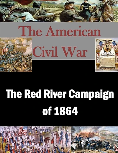 The Red River Campaign of 1864
