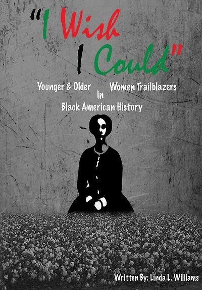 "I Wish I Could": Younger & Older Women Trailblazers In Black American History