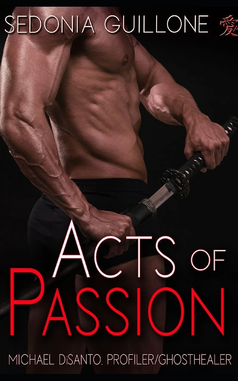 Acts of Passion: A Jack Cade/Michael di Santo Novel of Suspense
