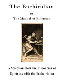 The Enchiridion: The Manual of Epictetus
