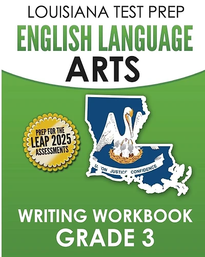 LOUISIANA TEST PREP English Language Arts Writing Workbook Grade 3: Preparation for the LEAP ELA Assessments